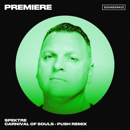 Premiere: Spektre - Carnival Of Souls (Push Remix) [Respekt]