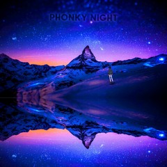 PHONKY NIGHT (OUT ON ALL PLATFORMS!)