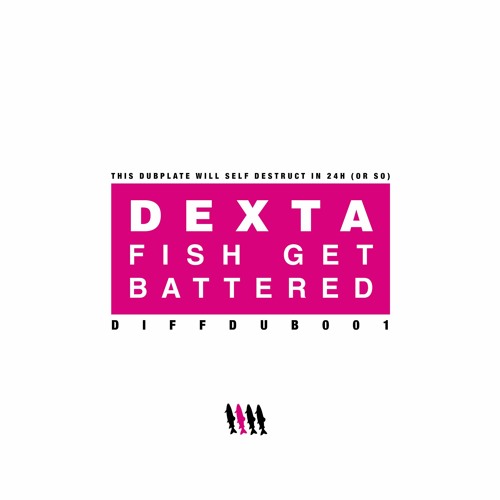 Dexta 'Fish Get Battered' [DIFFDUB001]