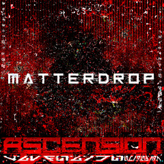 MATTERDROP