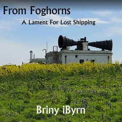 From Foghorns (A Lament For Lost Shipping)