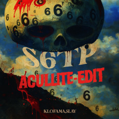 SLVL - S6TP (ACULLITE Edit)