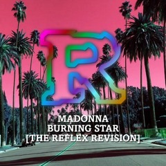 Madonna - Burning Star [The Reflex Revision]