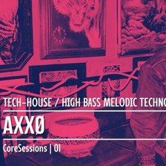 TECH-HOUSE / HIGH BASS MELODIC TECHNO | Axxø DJ SET | CORESESSIONS 01