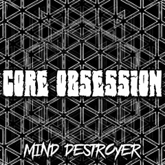 Mind Destroyer - Core Obsession