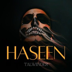 Talwiinder - Haseen Remix - Prod. iamniteish