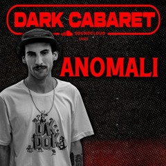 Anomali - Dark Cabaret EP. 003