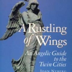 Get KINDLE PDF EBOOK EPUB A Rustling of Wings: An Angelic Guide to the Twin Cities by