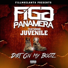 Figg Panamera - Dirt on My Boots  (feat. Juvenile)