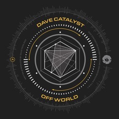 Dave Catalyst - Off World (12" Vinyl - Out Now)