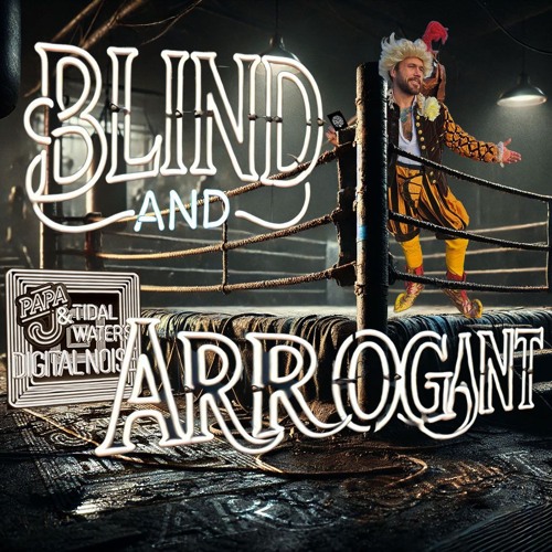 Blind And Arrogant