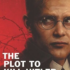 Read online The Plot to Kill Hitler: Dietrich Bonhoeffer: Pastor, Spy, Unlikely Hero by  Patricia Mc