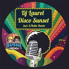 Dj Laurel - Disco Sunset ( S.Nolla Remix )