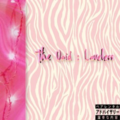 The Void : Loveless