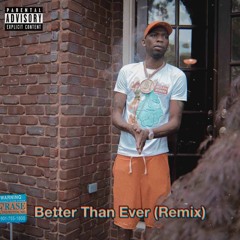 Better Than Ever (Remix) [feat. BlocBoy JB]