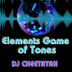 DJ Cheetatah– [Elements Game of Tones] Mix