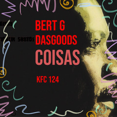 Coisas - Dasgoods x Bert G