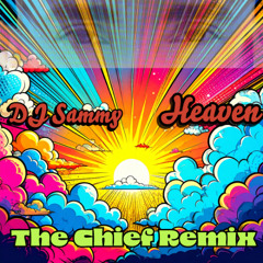 DJ Sammy - Heaven (The Chief Remix)