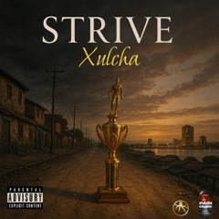Xulcha - Strive ( Bet Pon Yuhself )