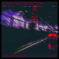 MOTZ Premiere: Traumtherapie – Toxic Satisfaction [ILL32]