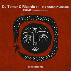 Premiere: DJ Tomer & Ricardo - Gicae ft. Tina Ardor & Kumkani (VooDoo Tribe Mix) [connected]