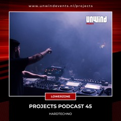 Projects Podcast 45 - Lowerzone / HardTechno