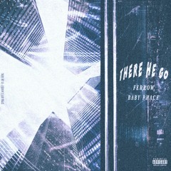 There He Go (feat. Baby Phace) [prod. nkmusic]