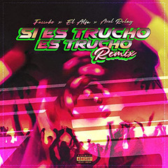 Si Es Trucho Es Trucho (Remix) [feat. Farruko & El Alfa]