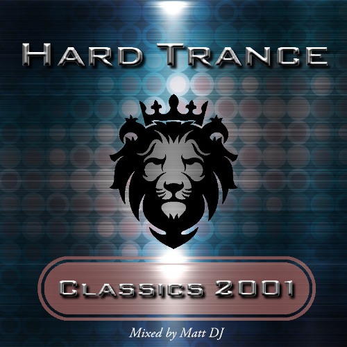 Hard Trance Classics 2001, Episode #01 mixed by Matt DJ
