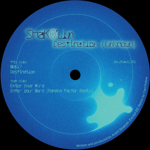 DELIRIOUS 001 - Shakolin - Destination (Unknown)