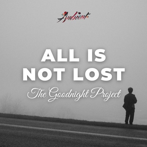 The Goodnight Project - All Is Not Lost (Isolated)