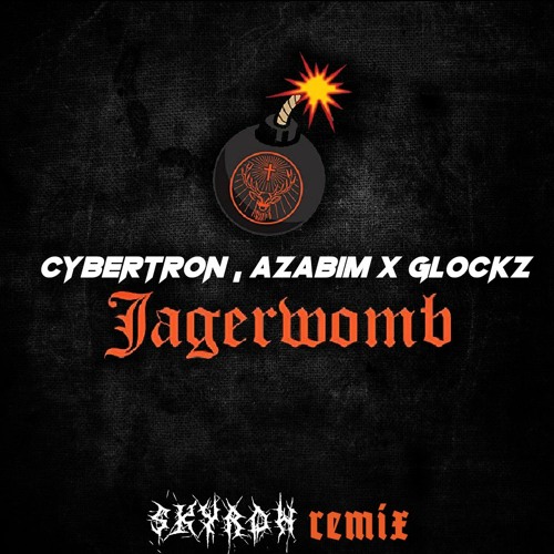 CYBERTR0N, AZABIM & GLOCKZ - JAGERWOMB (SKYR0H REMIX) [CLIP]