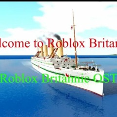 Roblox Britannic OST - Welcome to Roblox Britannic