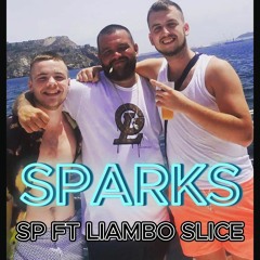 SP Ft Liambo Slice - Sparks (Prod. Tanz x Alex Kirsch)