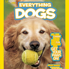 free PDF 📃 National Geographic Kids Everything Dogs: All the Canine Facts, Photos, a