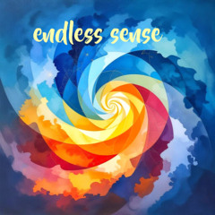 endless sense