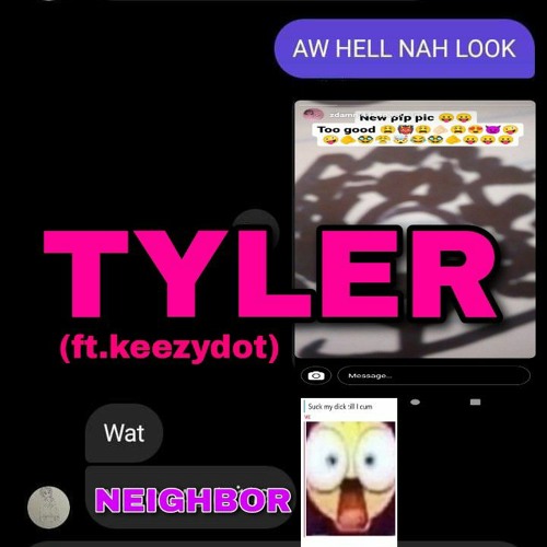 TYLER (ft.keezydot)