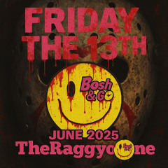 BOSH N GO - Friday the 13th