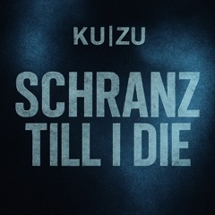 schranz till i die (FREE DL) - kuzu