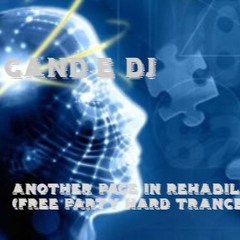 Gand - E DJ - Another Page In Rehabilitation (Free Party Hard Trance)