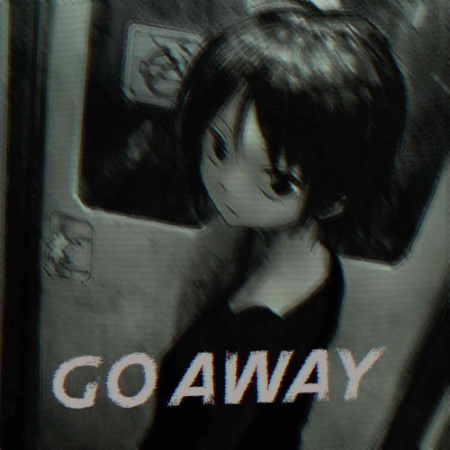 GO AWAY (yevom)