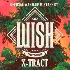 WISH OUTDOOR 2023 | DEDICATED Warm-Up Mixtape by X-Tract Official