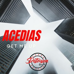 ACEDIAS - Get Me Up