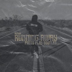 Running Away (Press Play Bootleg) - Rumor