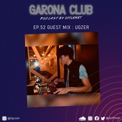 GARONA CLUB #52 - With UGZER