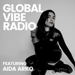 Global Vibe Radio 355 feat. Aida Arko