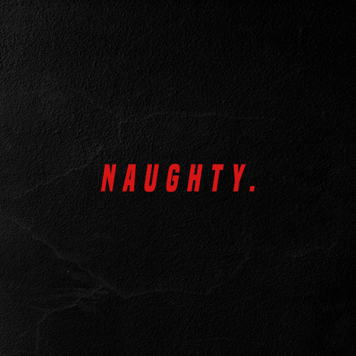 NAUGHTY. (Original Mix)