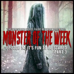MOTW Ep 14 "Its Fun To Be Scared" Part 3