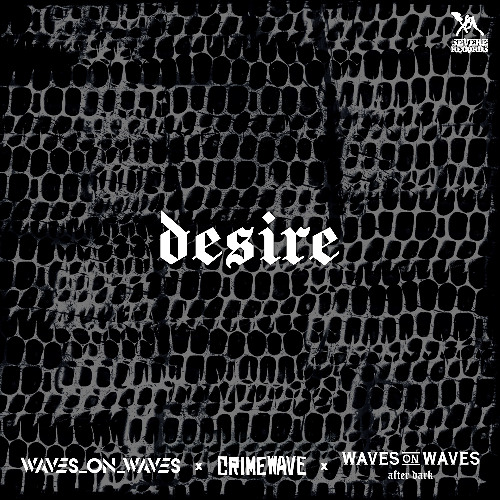 Waves On Waves After Dark x Crimewave x Waves_On_Waves  "Desire"