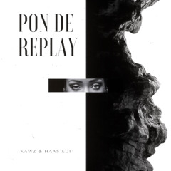 Rihanna - Pon De Replay (Kawz & HAAS Edit)